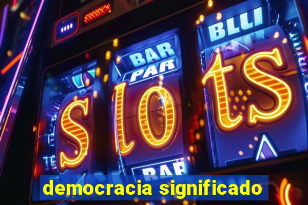 democracia significado